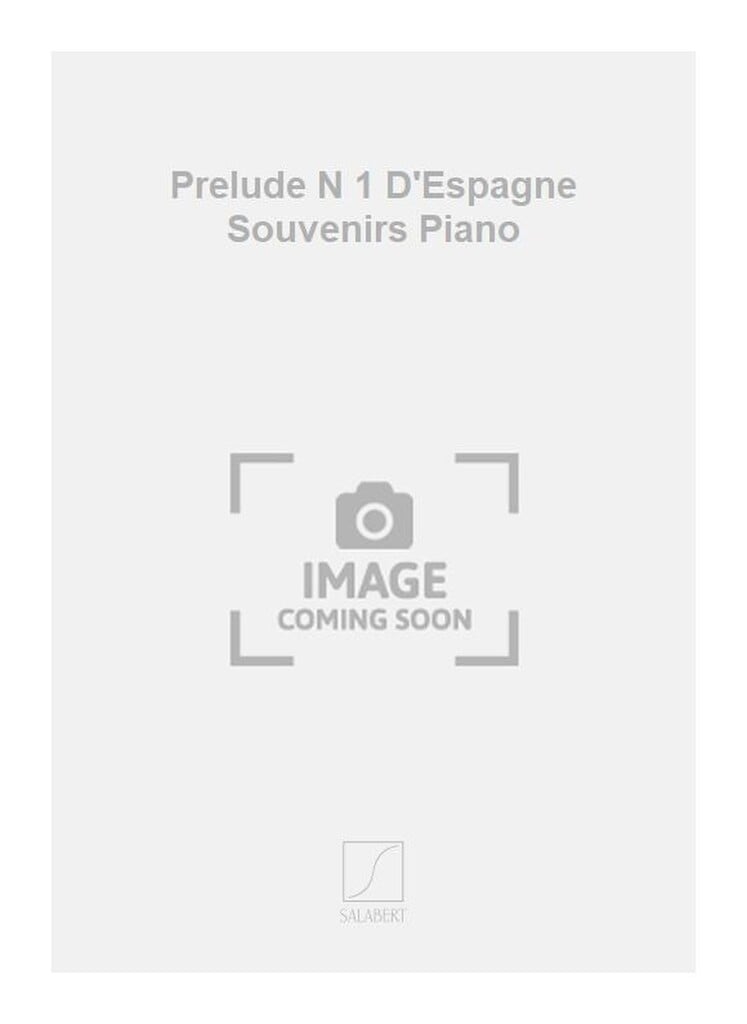 Prelude N 1 D'Espagne Souvenirs Piano